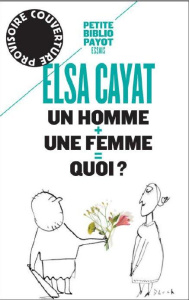 Un homme une femme = quoi ? - Cayat Elsa