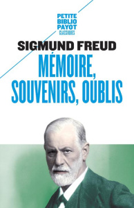 Mémoire, souvenirs, oublis - Freud Sigmund ; Maisondieu Jean ; Le Lay Yves ; Ja