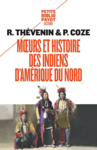Moeurs et histoire des Indiens d'Amérique du Nord - Coze Paul ; Thévenin René