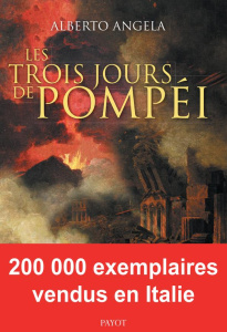 Les trois jours de Pompéi - Angela Alberto ; Pierre-Bon Catherine