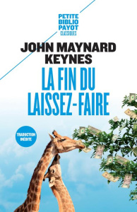 La fin du laissez-faire. Et autres textes sur le libéralisme - Keynes John Maynard ; Largentaye Hélène de