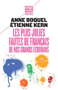 Les plus jolies fautes de français de nos grands écrivains - Boquel Anne ; Kern Etienne