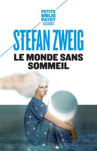 Le monde sans sommeil - Zweig Stefan ; Mannoni Olivier ; Dullin Sabine