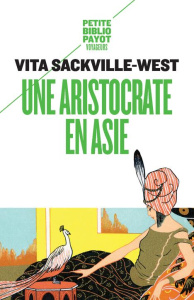 Une aristocrate en Asie. Récit d'un voyage en pays Bakhtyar, dans le sud-ouest de la Perse - Sackville-West Vita ; Di Natale Isabelle