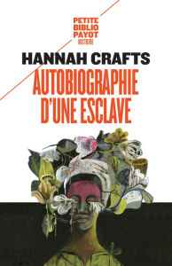 Autobiographie d'une esclave - Crafts Hannah ; Maillet Isabelle ; Gates Henry-Lou