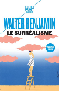 Le surréalisme. Et autres textes - Benjamin Walter ; Mannoni Olivier