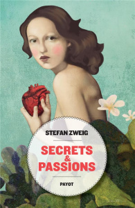 Secrets & passions. Brûlant secret ; La gouvernante ; La confusion des sentiments : Amok ; Lettre d' - Zweig Stefan ; Casanova Nicole ; Gepner Corinna ;