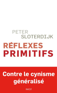 Réflexes primitifs. Considérations psychopolitiques sur les inquiétudes européennes - Sloterdijk Peter ; Mannoni Olivier