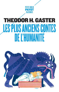 Les plus anciens contes de l'humanité - Gaster Theodore H. ; Guillemin Solange-Marie ; Ser