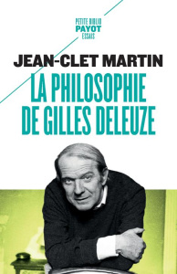 La philosophie de Gilles Deleuze - Martin Jean-Clet ; Deleuze Gilles
