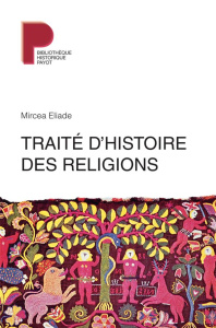 Traité d'histoire des religions - Eliade Mircéa ; Dumézil Georges