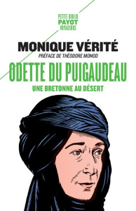 Odette du Puigaudeau. Une Bretonne au désert - Vérité Monique ; Monod Théodore