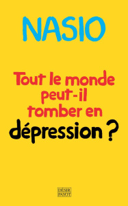 Tout le monde peut-il tomber en dépression ?. Une autre manière de soigner la dépression - Nasio Juan David