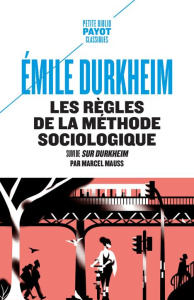 Les règles de la méthode sociologique. Suivi de Sur Durkheim - Durkheim Emile ; Mauss Marcel ; Vienne Phlippe