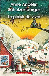 Le plaisir de vivre - Ancelin Schützenberger Anne
