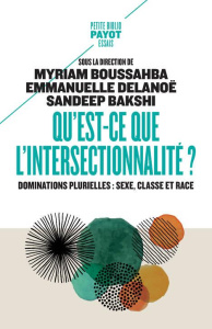 Qu'est-ce que l'intersectionnalité ?. Dominations plurielles : sexe, classe et race - Boussahba Myriam ; Delanoë Emmanuelle ; Bakshi San