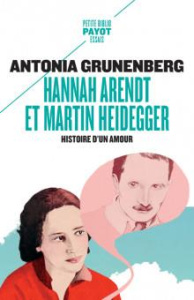 Hannah Arendt et Martin Heidegger. Histoire d'un amour - Grunenberg Antonia ; Cohen Skalli Cédric