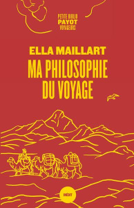 Ma philosophie du voyage - Maillart Ella