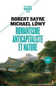 Romantisme anticapitaliste et nature - Sayre Robert ; Löwy Michael