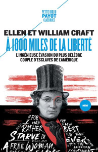 A 1000 miles de la liberté. L'ingénieuse évasion du plus célèbre couple d'esclaves de l'histoire amé - Craft Ellen ; Craft William ; Bouillot Françoise