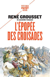 L'épopée des croisades - Grousset René