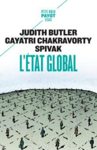 L'Etat global - Butler Judith ; Chakravorty Spivak Gayatri ; Bouil