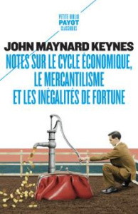 Notes sur le cycle économique, le mercantilisme et les inégalités de fortune - Keynes John Maynard ; Largentaye Jean de