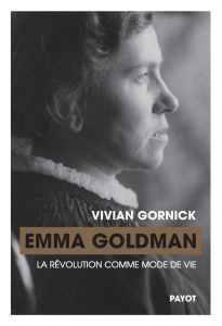 Emma Goldman. La révolution comme mode de vie - Gornick Vivian ; Devaux Laetitia