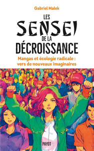 Les Sensei de la décroissance - Malek Gabriel