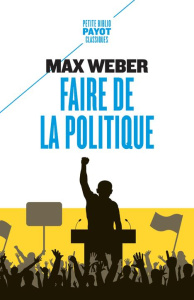Faire de la politique - Weber Max ; Mannoni Olivier
