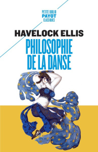 Philosophie de la danse - Ellis Havelock ; Dermée Paul