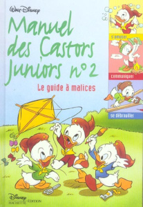 Manuel des castors juniors Tome 2 : Le guide à malices - Bernier Jean-Pierre ; Guell Fernando