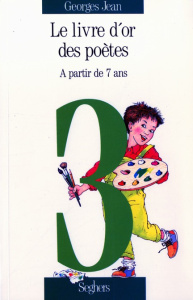 Le Livre d'or des poètes Tome 3 : À partir de 7 ans - Jean Georges