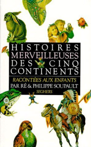 Histoires merveilleuses des cinq continents - SOUPAULT