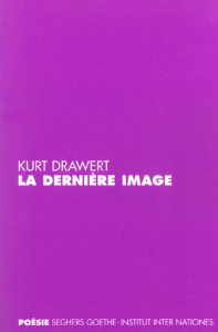 La dernière image - Drawert Kurt ; Mathieu François