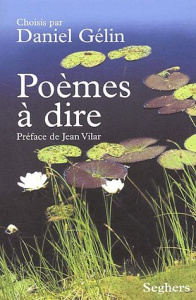 Poèmes à dire - Gélin Daniel ; Vilar Jean