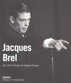 Jacques Brel - Clouzet Jean ; Clouzet Angela