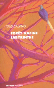 Forêt-Racine-Labyrinthe - Calvino Italo ; La Brosse Benoît de