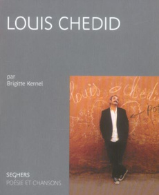 Louis Chedid. Sa vie et ses chansons - Kernel Brigitte