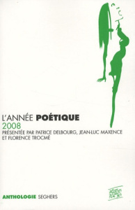 L'année poétique. Edition 2008 - Maxence Jean-Luc ; Trocmé Florence ; Doucey Bruno