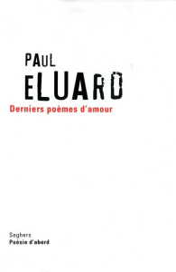 Derniers poèmes d'amour - Eluard Paul ; Siméon Jean-Pierre