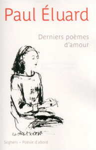 Derniers poèmes d'amour - Eluard Paul ; Siméon Jean-Pierre