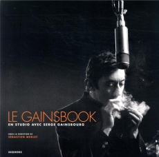 Le Gainsbook. En studio avec Serge Gainsbourg - Merlet Sébastien ; Geudin Christophe ; Szpirglas J