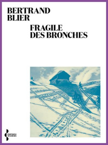 Fragile des bronches - Blier Bertrand