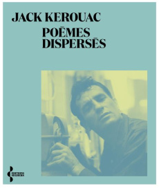 Poèmes dispersés - Kerouac Jack