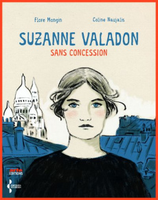 Suzanne Valadon sans concession - Mongin Flore ; Naujalis Coline