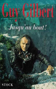 Jusqu'au bout ! - Gilbert Guy
