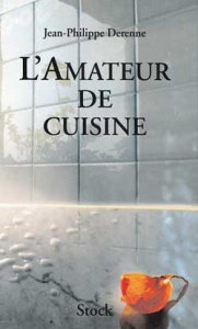 L AMATEUR DE CUISINE T01 - DERENNE J-P.