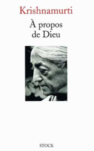 A propos de Dieu - Krishnamurti Jiddu