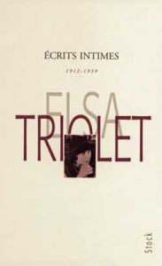 Ecrits intimes. 1912-1939 - Triolet Elsa
